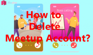 How to Delete Meetup Account Step by Step 2021